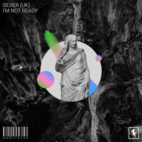 Silver (UK) - I'm Not Ready [RAWLTD028]